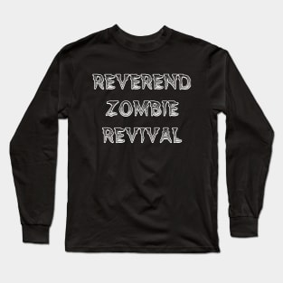 Reverend Zombie Revival Long Sleeve T-Shirt